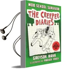 Mob School Survivor: The Creeper Diaries, an Unofficial Minecrafter'S Novel, Book one Audiobook download free by Greyson Mann