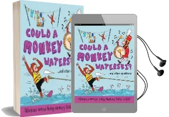What if: Could a Monkey Waterski?: Hilarious Scenes Bring Monkey Facts to Life Audiobook download free by Camilla De Le Bedoyere