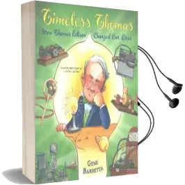 Timeless Thomas: How Thomas Edison Changed our Lives Audiobook download free by Gene Barretta