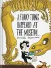 Audiobook A Funny Thing Happened at the Museum . . . author Benjamin Chaud