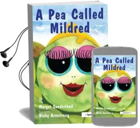 A pea Called Mildred: A Story to Help Children Pursue Their Hopes and Dreams Audiobook download free by Margot Sunderland