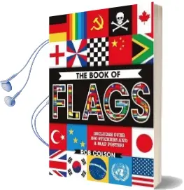 The Book of Flags: Includes Over 250 Stickers and a map Poster! Audiobook download free by Rob Colson