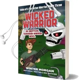 Wicked Warrior: Tales of a Terrarian Warrior, Book Three Audiobook download free by Winter Morgan