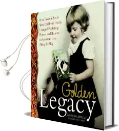 Golden Legacy: The Story of Golden Books Audiobook download free by Leonard S Marcus