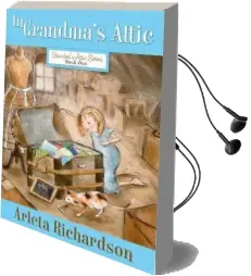 In Grandma'S Attic Audiobook download free by Arleta Richardson