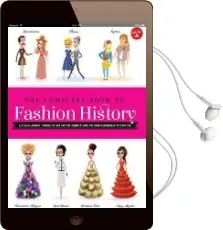 The Complete Book of Fashion History: A Stylish Journey Through History and the Ultimate Guide for Being Fashionable in Every era Audiobook download free by Jana Sedláčková