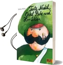 Tante Nudel, Onkel Ruhe und Herr Schlau Audiobook download free by Helme Heine