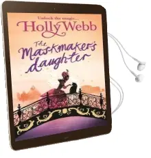 A Magical Venice Story: The Maskmaker'S Daughter: Book 3 Audiobook download free by Holly Webb
